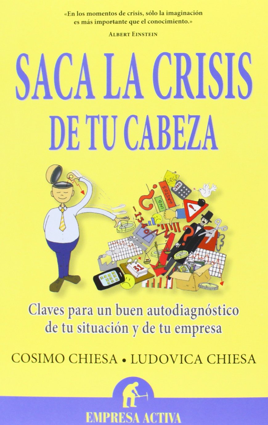 Saca la crisis de tu cabeza: 100 puntos para reflexionar (Narrativa empresarial)