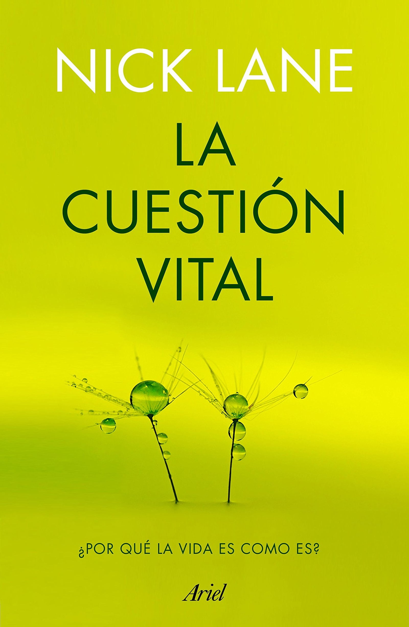 La cuestión vital: ¿Por qué la vida es como es? (Ariel)