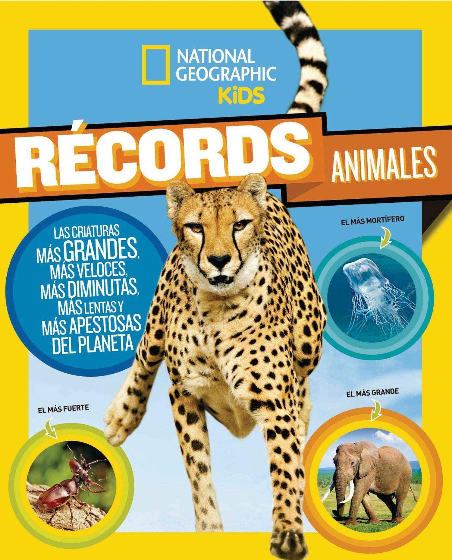 Récords animales: Las criaturas más grandes, más veloces, más diminutas, más lentas y más apestosas del planeta (National Geographic Kids)