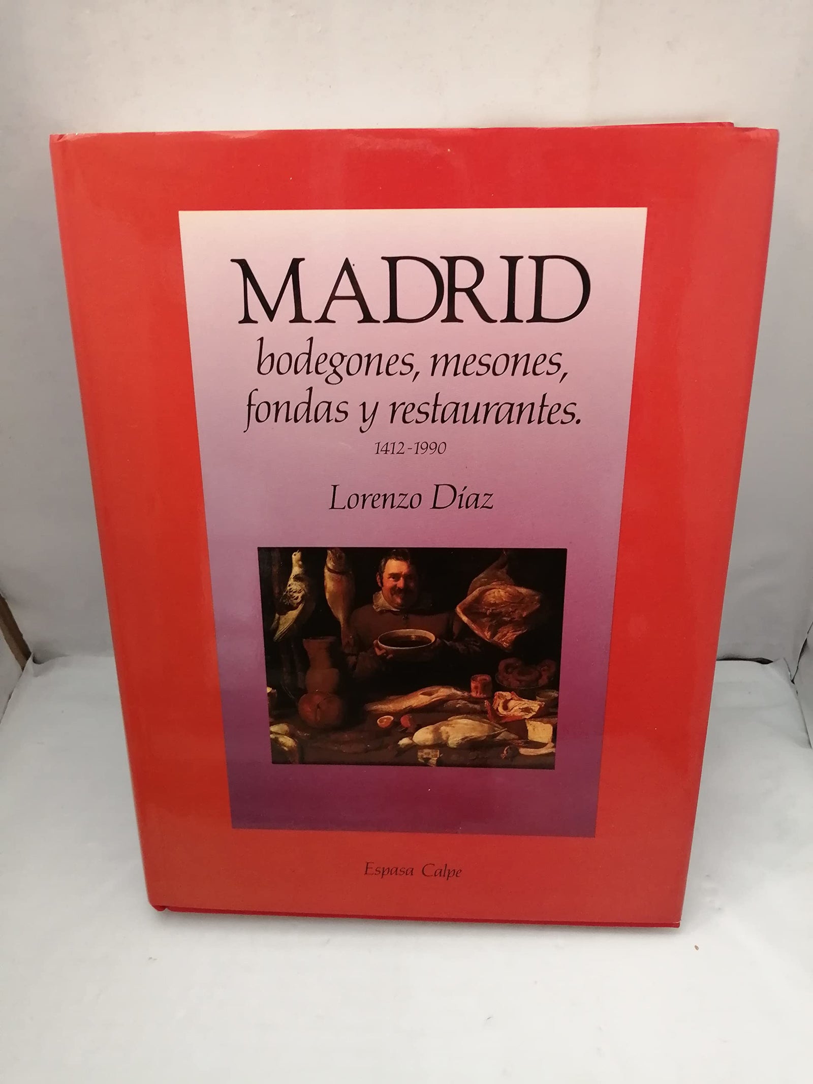 Madrid : bodegones, mesones, fondas y restaurantes