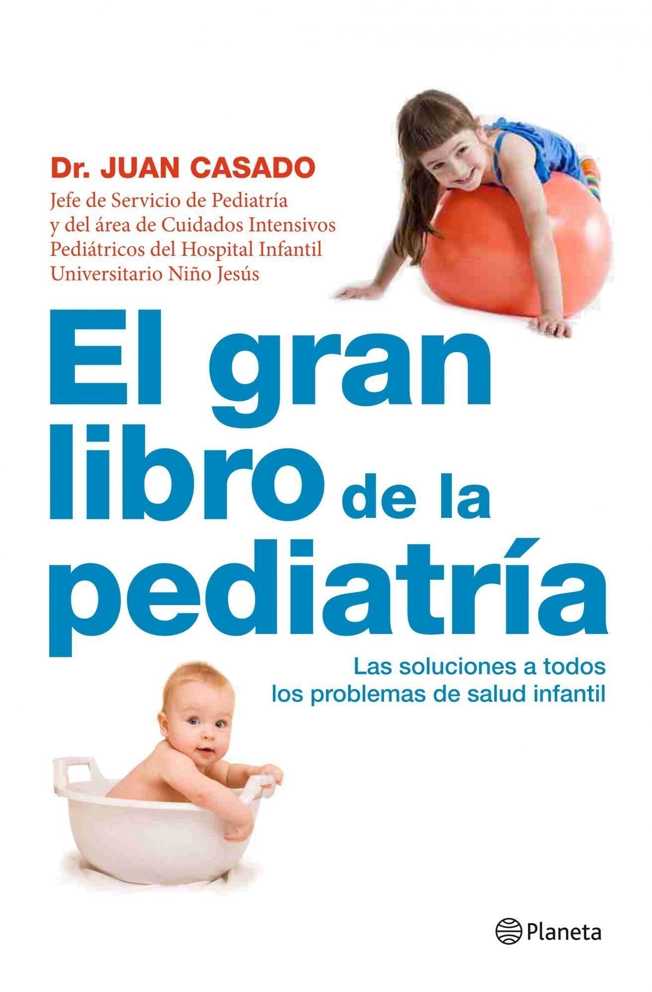 El gran libro de la pediatría: La guía básica con las soluciones a todos los problemas de salud infantil - 9788408090496 (Prácticos)