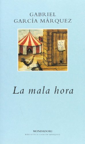 La mala hora (BIBLIOTECA GARCIA MARQUEZ)