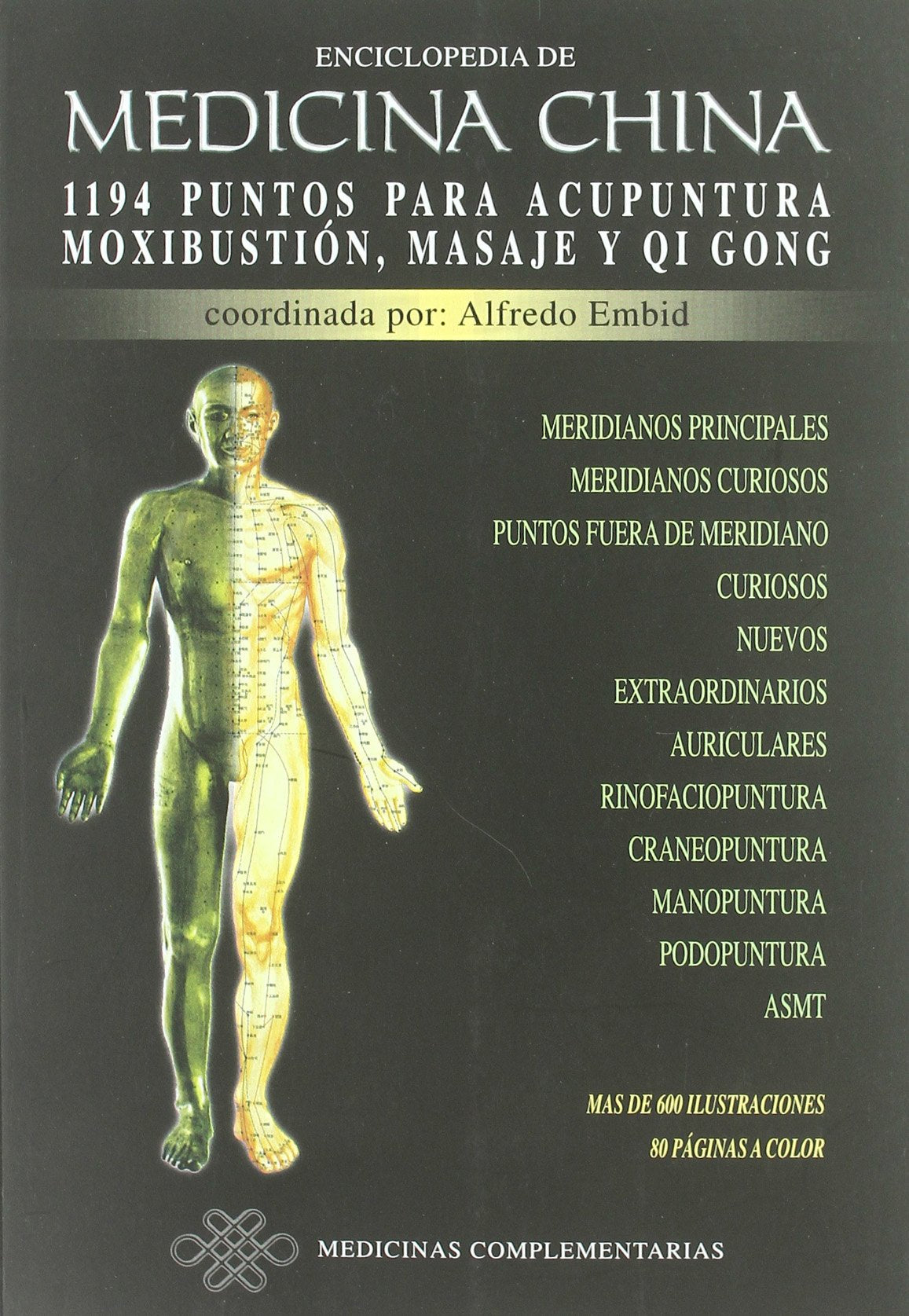 Enciclopedia de medicina china : puntos para acupuntura, moxibustión, masaje y Qui Gong