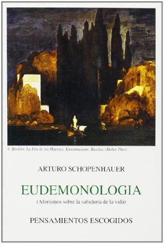 Eudemonología seguida de pensamientos escogidos (CLASICOS BERGUA)