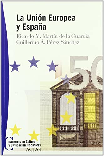 UNION EUROPEA Y ESPA?A,LA (CUADERNOS CULTURA Y CIVILIZACION HISPANI)
