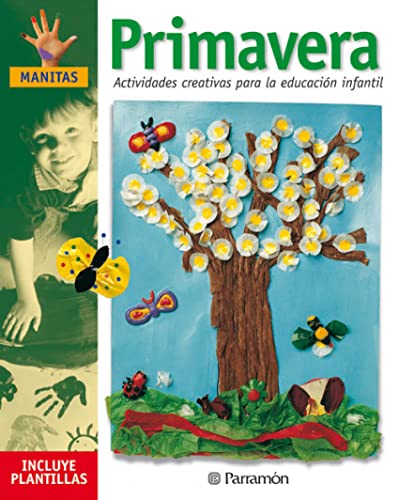 Primavera: Actividades creativas para la educación infantil (Manitas)