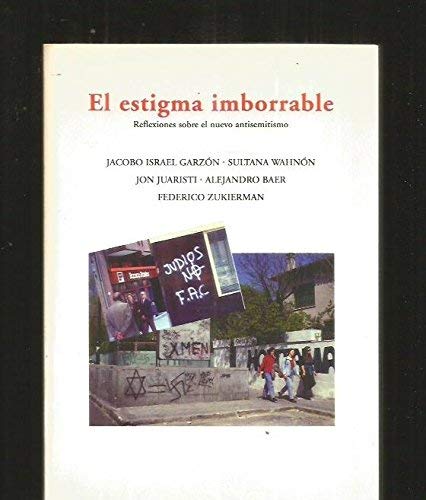 El estigma imborrable: reflexionessobre el nuevo antisemitsmo