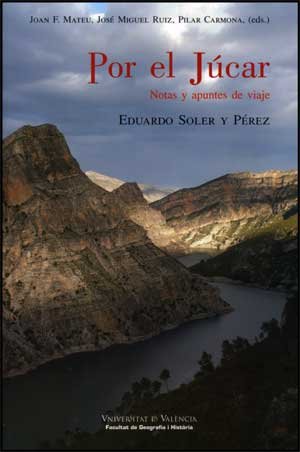 Por el Júcar. Notas y apuntes de viaje: Eduardo Soler y Pérez (SIN COLECCION)
