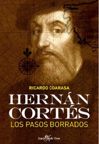 Hernán Cortés - los pasos borrados -