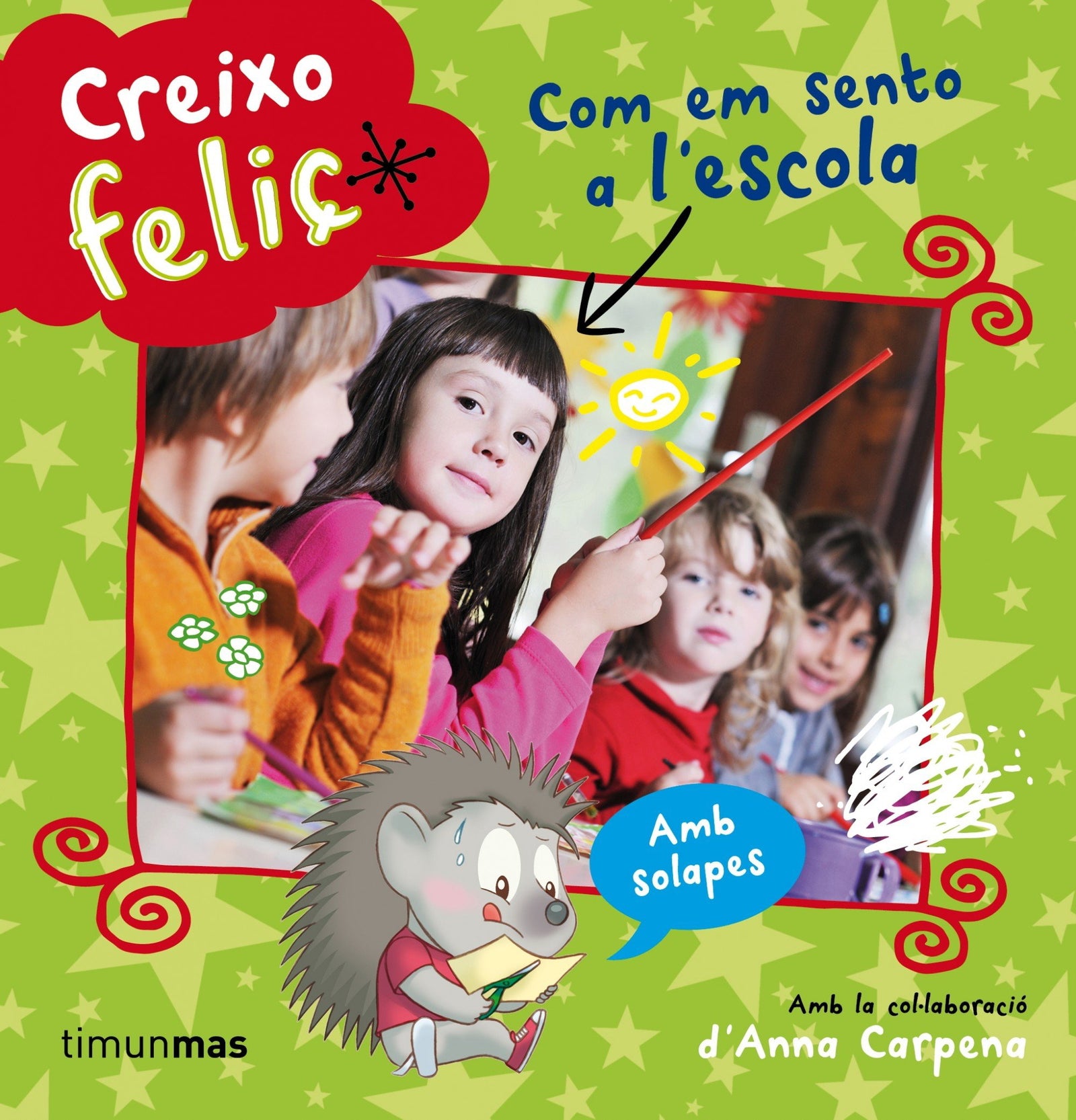 Creixo Feliç. Com Em Sento A L'Escola (Llibres sorpresa)