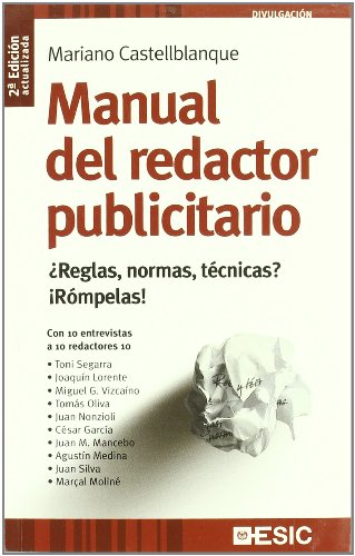Manual del redactor publicitario: ¿Reglas, normas, técnicas? ¡Rómpelas! (Divulgación)