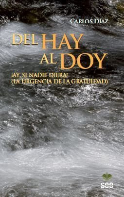 Del hay al doy: ¡ay, si nadie diera!. La urgencia de la gratuidad (Aletheia)