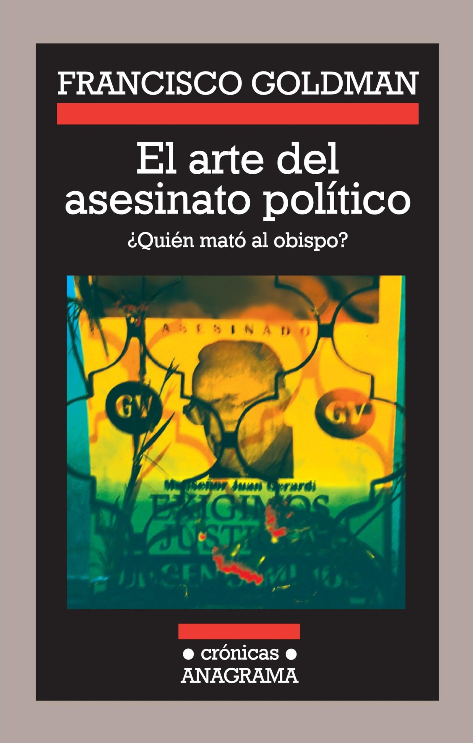 El arte del asesinato político: ¿Quién mató al obispo?: 83 (Crónicas)