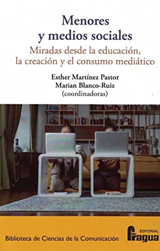 Menores y medios sociales: miradas desde la educación, la creación y el consumo mediático.: 165 (Biblioteca de Ciencias de la Comunicación)