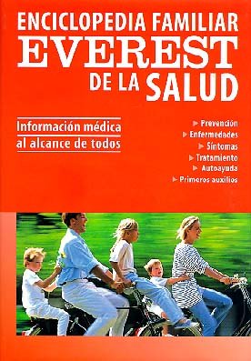 Enciclopedia familiar Everest de la salud: Información médica al alcance de todos. (Enciclopedia médica familiar)