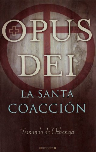 OPUS DEI: LA SANTA COACCION: 00000 (VARIOS)