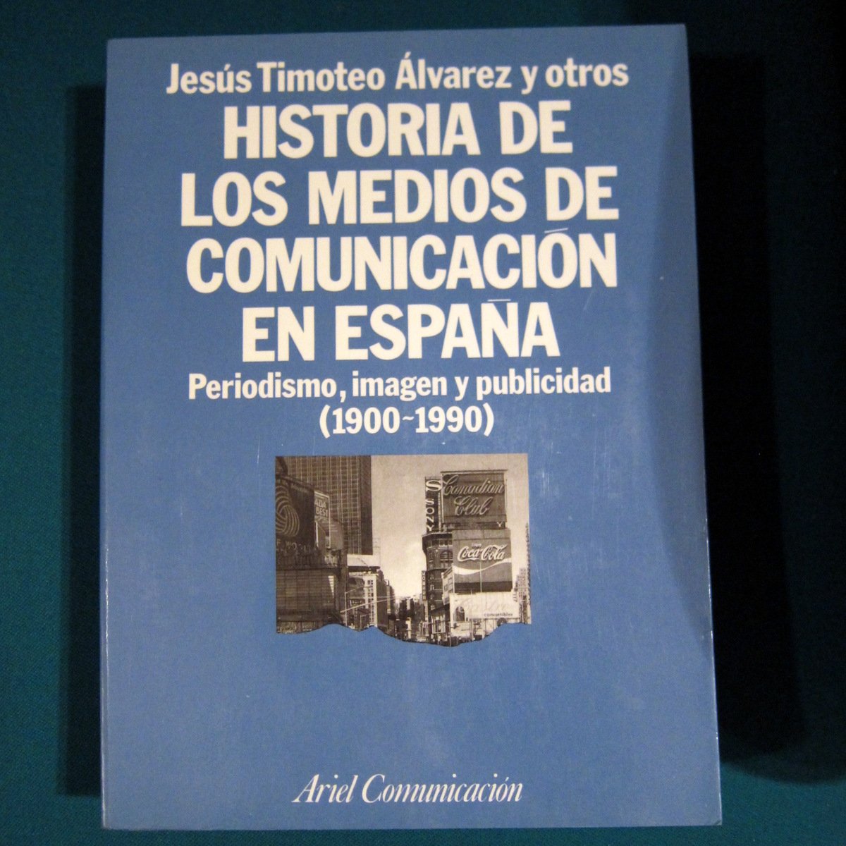 Historia de los medios de comunicacion en España. periodismo, imagen y