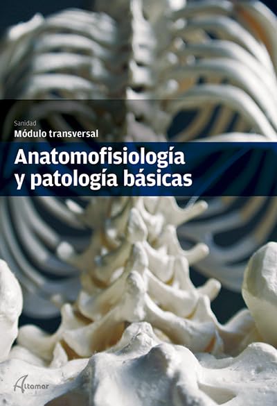 Anatomofisiología y patología básicas. (MODULOS TRANSVERSALES - SANIDAD)