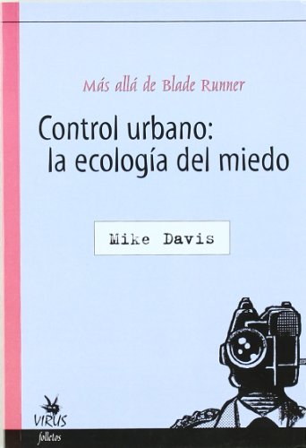CONTROL URBANO: LA ECOLOGIA DEL MIEDO (SIN COLECCION)