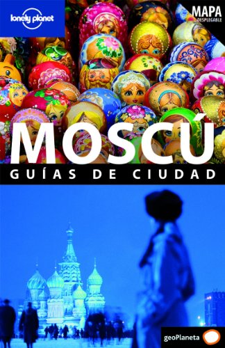 Moscú (Guías de Ciudad Lonely Planet)