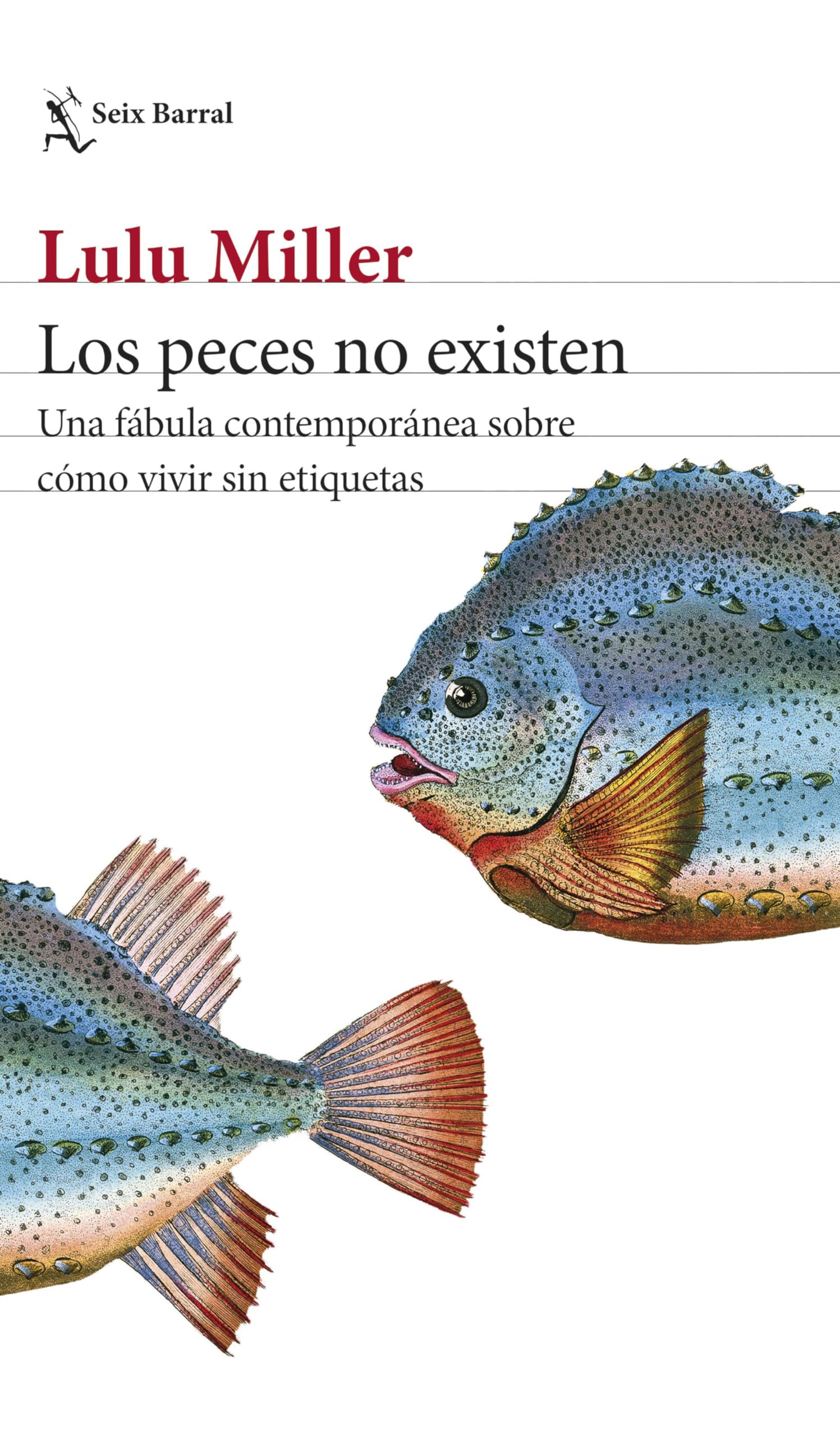 Los peces no existen: Una fábula contemporánea sobre cómo vivir sin etiquetas (Los Tres Mundos)