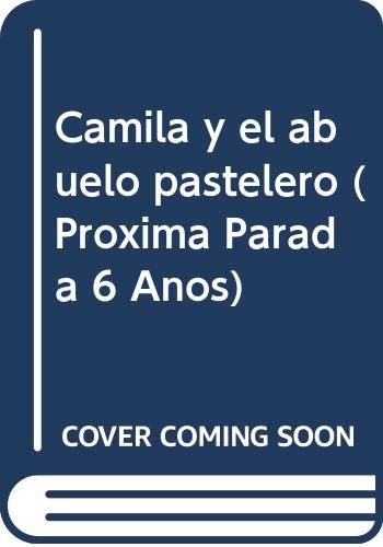 Camila y el abuelo pastelero (Proxima Parada 6 Años)