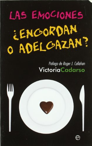 Las emociones ¿engordan o adelgazan? (SIN COLECCION)