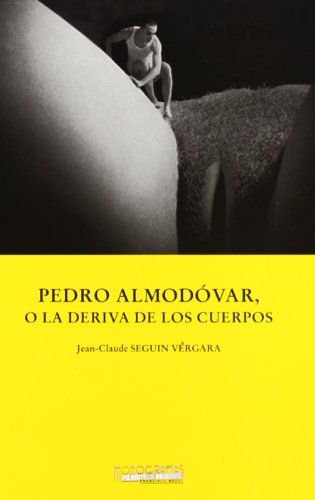 Pedro Almodóvar o la deriva de los cuerpos