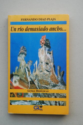 Un río demasiado ancho (Colección Letras hispánicas)