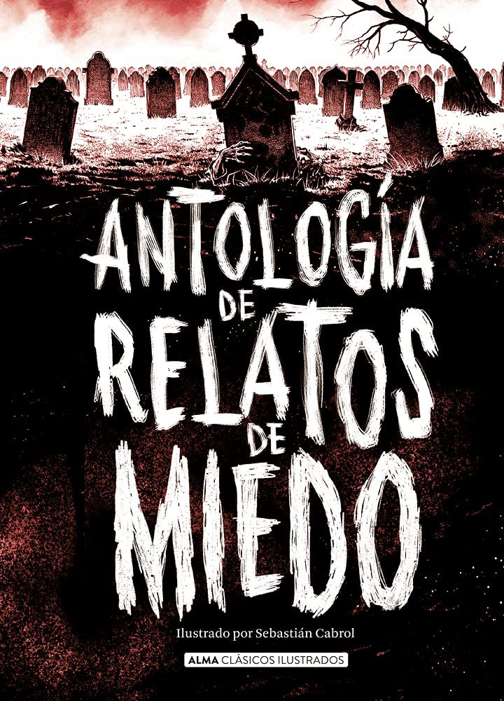 Antología de relatos de miedo (Edición revisada 2021) (Clásicos ilustrados)