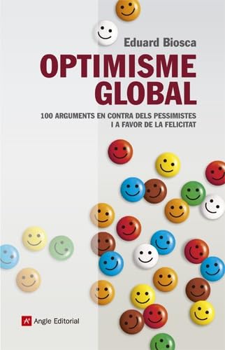 Optimisme global: 100 arguments en contra dels pessimistes i a favor de la felicitat: 19 (Inspira)