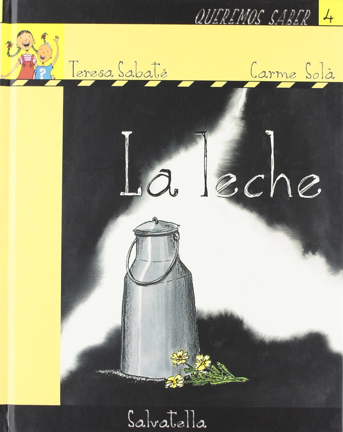 Queremos saber 4- leche: La leche (Queremos saber-serie amarilla)