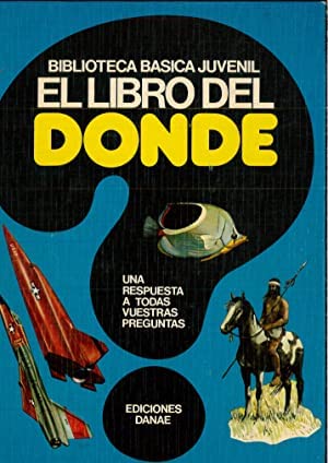 EL LIBRO DEL DÓNDE . UNA RESPUESTA A TODAS VUESTRAS PREGUNTAS