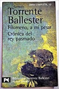 Filomeno, a mi pesar. Crónica del rey pasmado (El Libro De Bolsillo - Bibliotecas De Autor - Biblioteca Torrente Ballester)