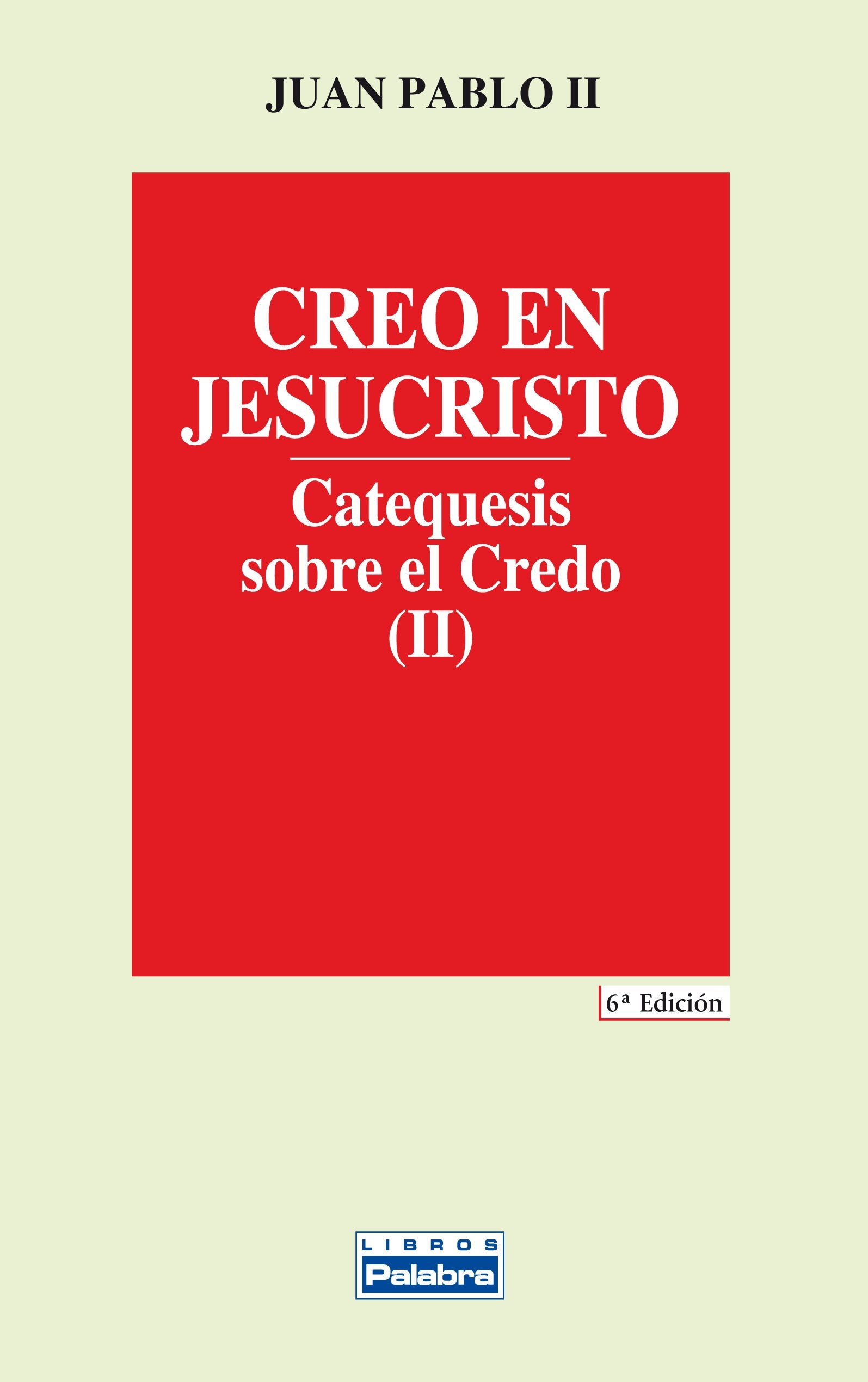 Creo en Jesucristo. (II) (Libros Palabra)