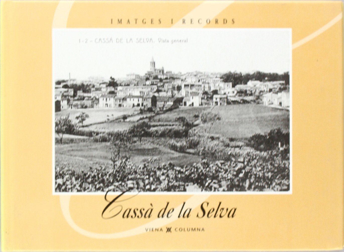 Cassà de la Selva (Imatges i Records)