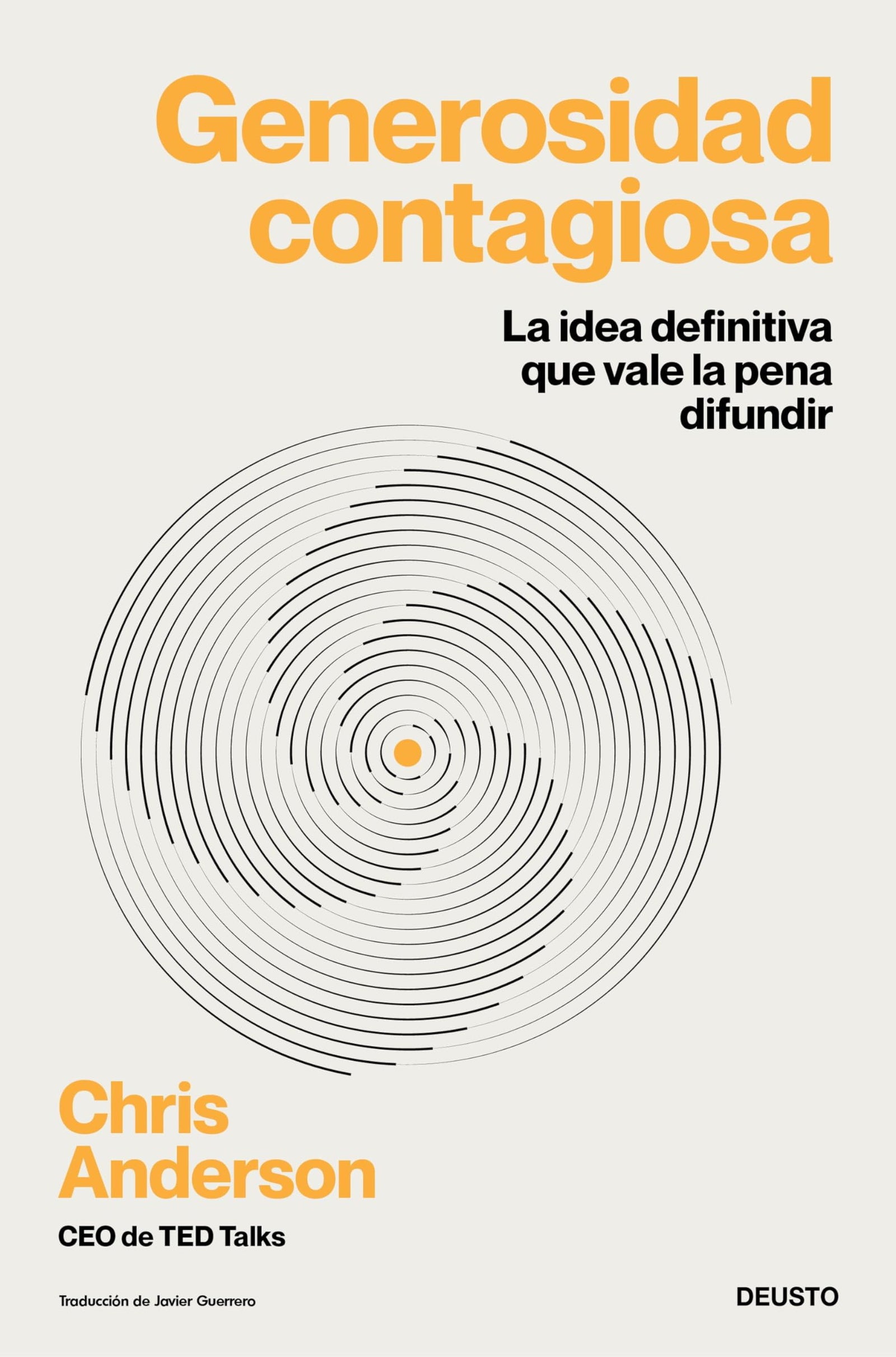 Generosidad contagiosa: La idea definitiva que vale la pena difundir (Deusto)