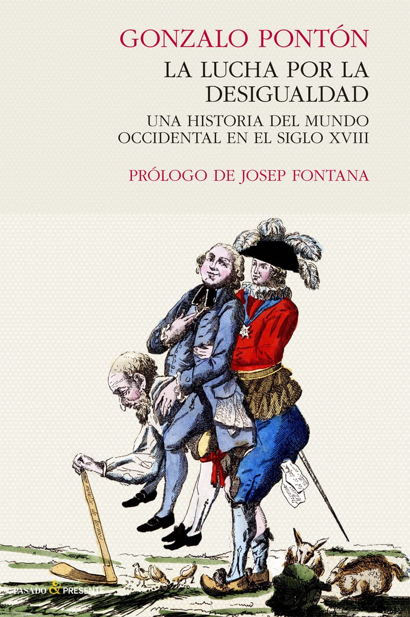 La Lucha Por La Desigualdad: Una historia del mundo occidental en el siglo XVIII (ENSAYO)