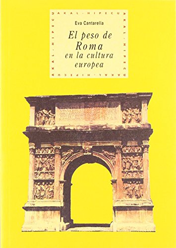 El peso de Roma en la cultura europea: 15 (Historia del pensamiento y la cultura)