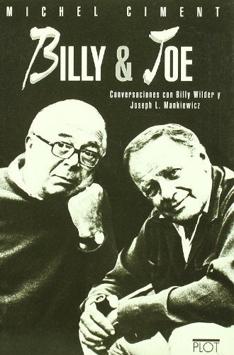 Billy & Joe: Conversaciones con Billy Wilder y Joseph L.Mankiewicz (SIN COLECCION)