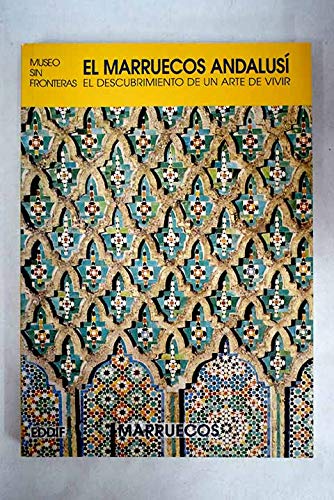 Marruecos andalusi / Andalusian Morocco: Descubrimiento Arte