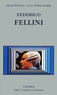Federico Fellini (Signo E Imagen - Signo E Imagen. Cineastas)