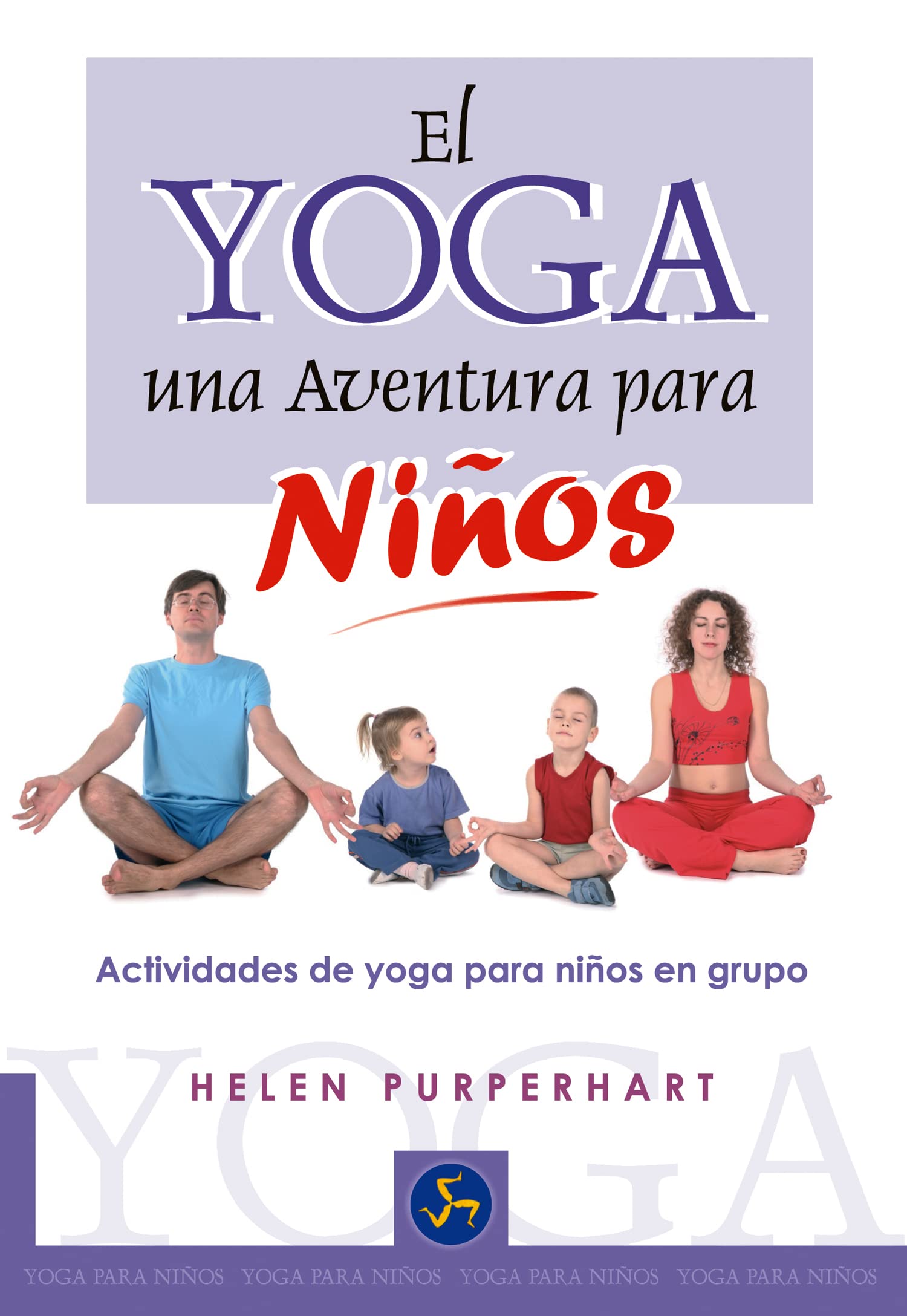 El Yoga. Una Aventura Para Niños: Actividades de yoga para niños en grupo (Neo-Ser)