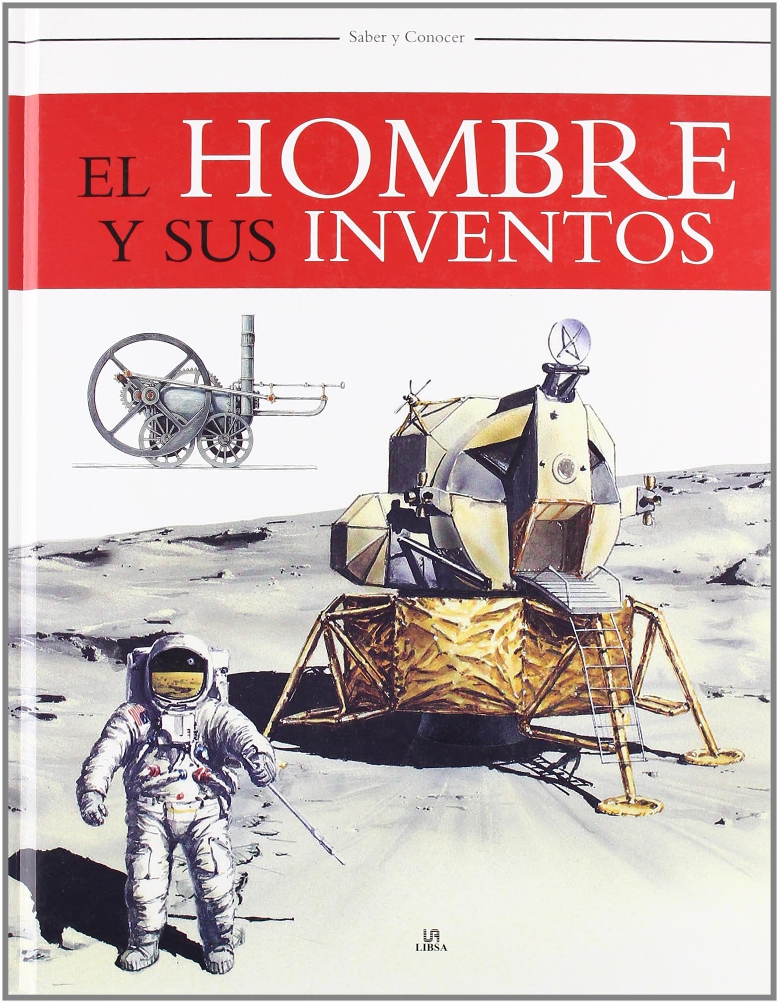 El Hombre y sus Inventos (Saber y Conocer)