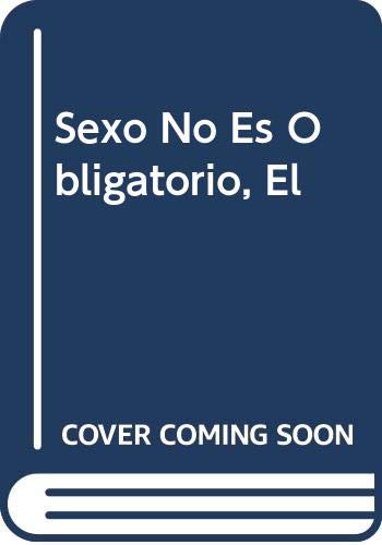 Sexo No Es Obligatorio, El