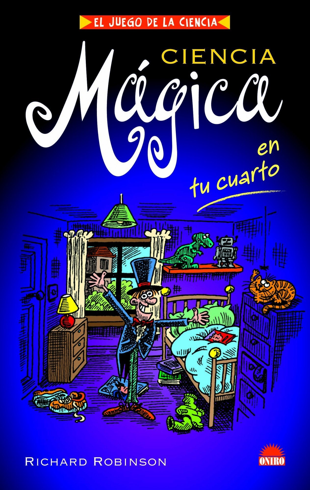 CIENCIA MAGICA EN TU CUARTO: 1 (ONIRO - EL JUEGO DE LA CIENCIA)
