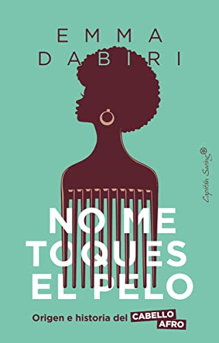 No me toques el pelo: Origen e historia del cabello afro (Ensayo)