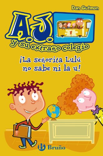 ¡La señorita Lulú no sabe ni la u! (Castellano - A PARTIR DE 6 AÑOS - PERSONAJES Y SERIES - A.J. y su extraño colegio)