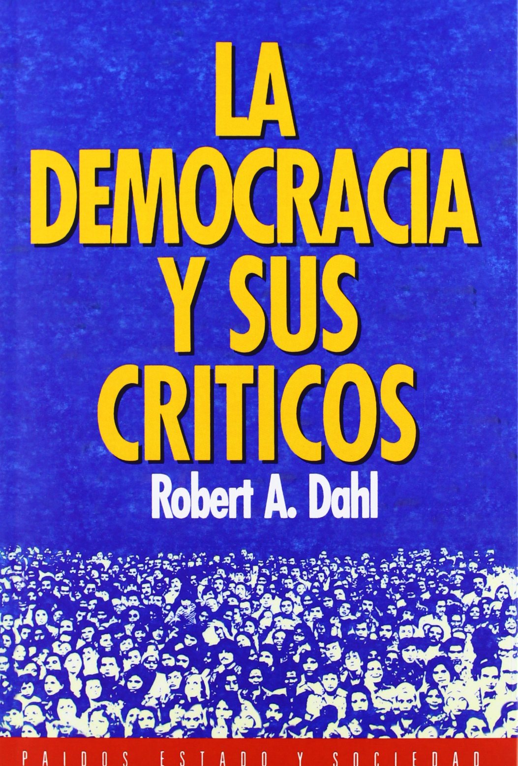 La democracia y sus críticos: 1 (Estado y Sociedad)