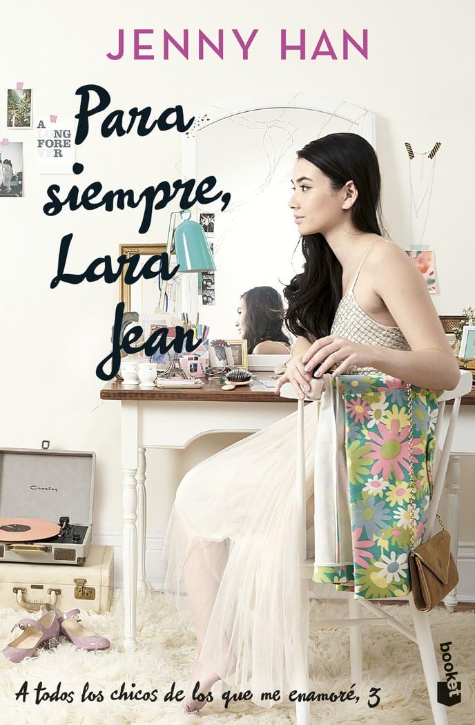 Para siempre, Lara Jean: Trilogía A todos los chicos de los que me enamoré, 3 (Bestseller)